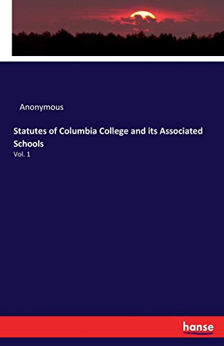 Statutes of Columbia College and its Associated Schools