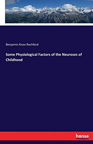 Some Physiological Factors of the Neuroses of Childhood