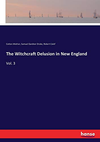 The Witchcraft Delusion in New England