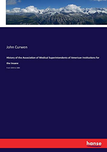 History of the Association of Medical Superintendents of American Institutions for the Insane