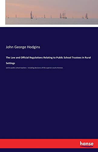 The Law and Official Regulations Relating to Public School Trustees in Rural Settings