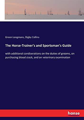 The Horse-Trainer's and Sportsman's Guide