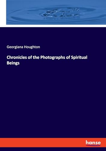 Chronicles of the Photographs of Spiritual Beings