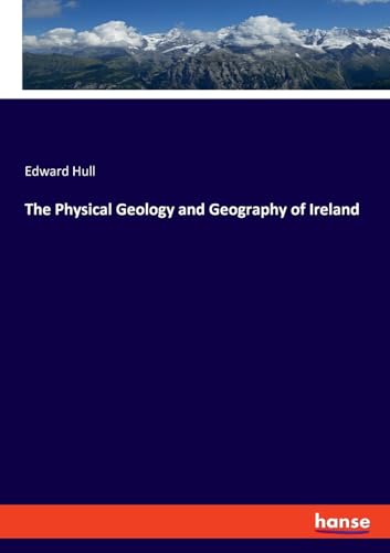 The Physical Geology and Geography of Ireland