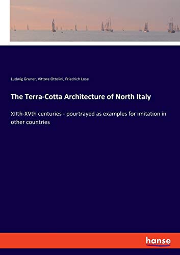 The Terra-Cotta Architecture of North Italy