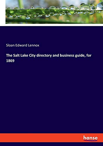 The Salt Lake City directory and business guide, for 1869