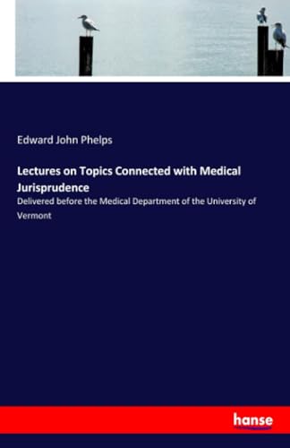 Lectures on Topics Connected with Medical Jurisprudence