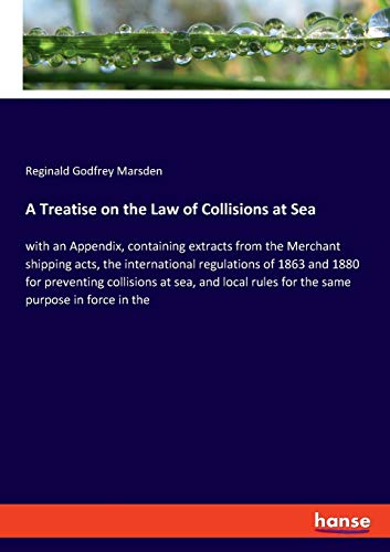 A Treatise on the Law of Collisions at Sea