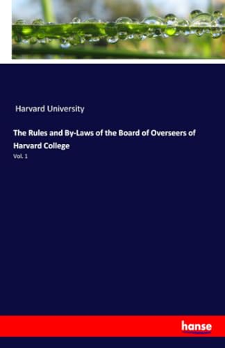 The Rules and By-Laws of the Board of Overseers of Harvard College