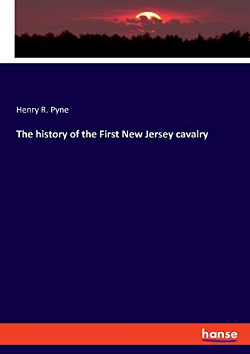 The history of the First New Jersey cavalry