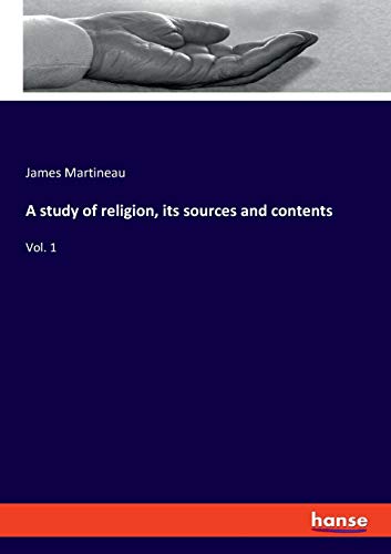 A study of religion, its sources and contents