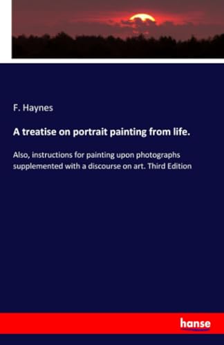A treatise on portrait painting from life.