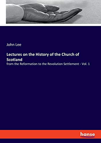 Lectures on the History of the Church of Scotland