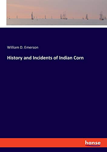 History and Incidents of Indian Corn