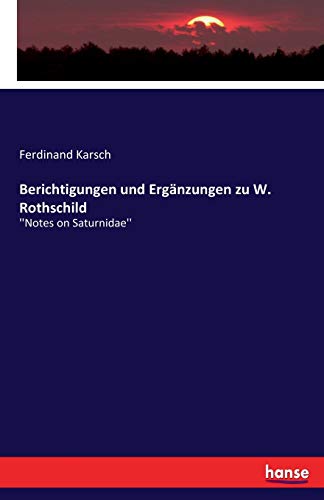 Berichtigungen und Ergänzungen zu W. Rothschild