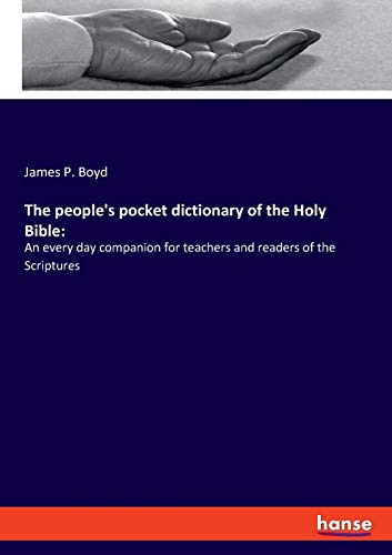 The people's pocket dictionary of the Holy Bible
