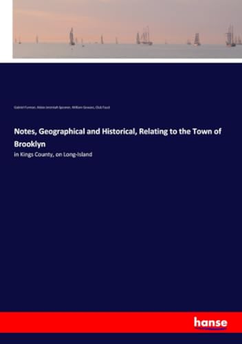 Notes, Geographical and Historical, Relating to the Town of Brooklyn