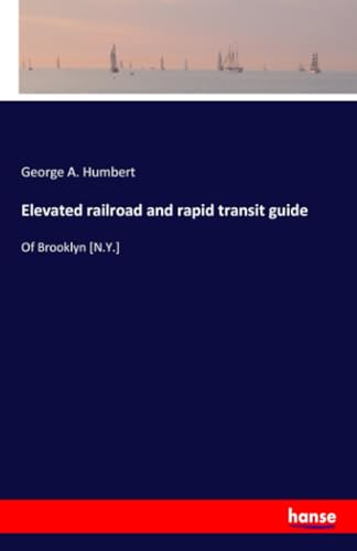 Elevated railroad and rapid transit guide