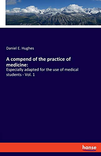 A compend of the practice of medicine