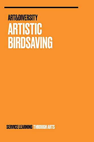 Artistic Birdsaving - SERVICE LEARNING THROUGH ARTS