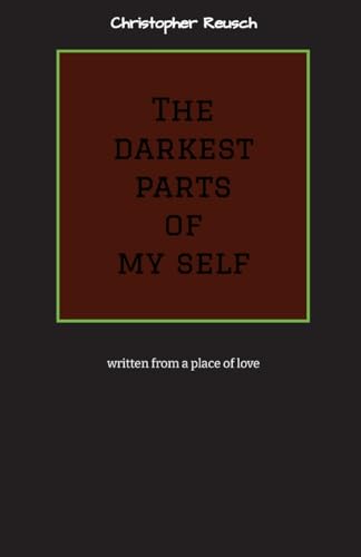The darkest parts of my self