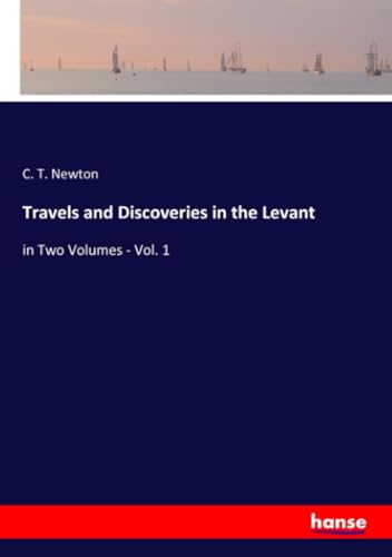 Travels and Discoveries in the Levant