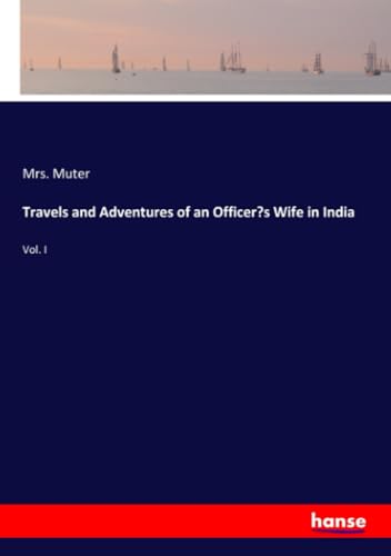 Travels and Adventures of an Officer's Wife in India