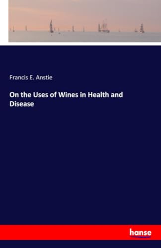 On the Uses of Wines in Health and Disease