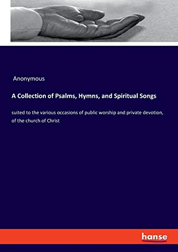A Collection of Psalms, Hymns, and Spiritual Songs