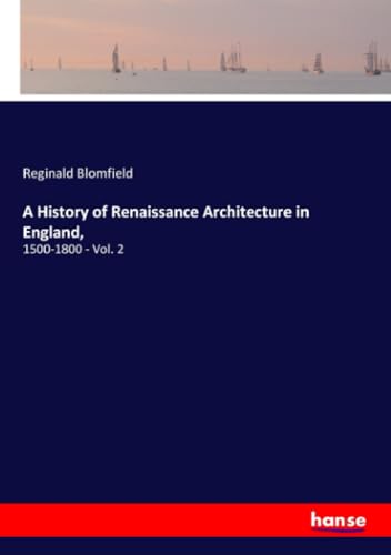 A History of Renaissance Architecture in England,