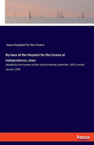 By-laws of the Hospital for the Insane at Independence, Iowa