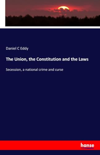 The Union, the Constitution and the Laws
