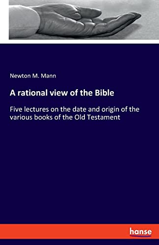 A rational view of the Bible