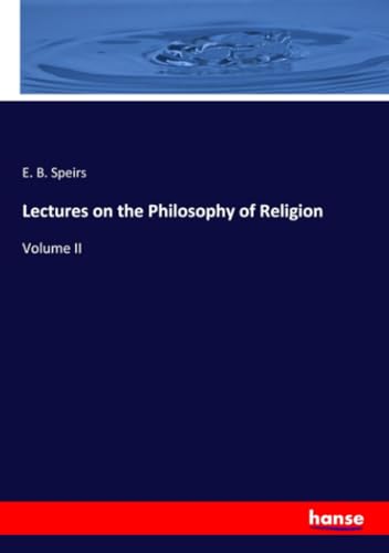 Lectures on the Philosophy of Religion