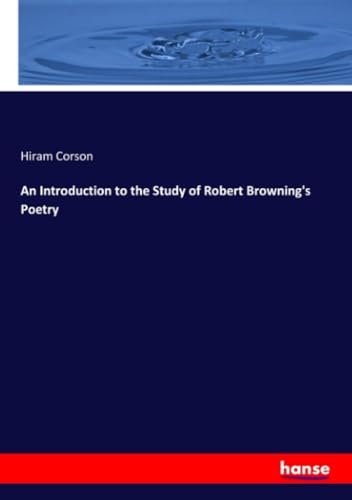 An Introduction to the Study of Robert Browning's Poetry