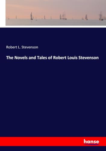 The Novels and Tales of Robert Louis Stevenson
