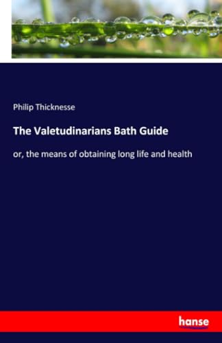 The Valetudinarians Bath Guide