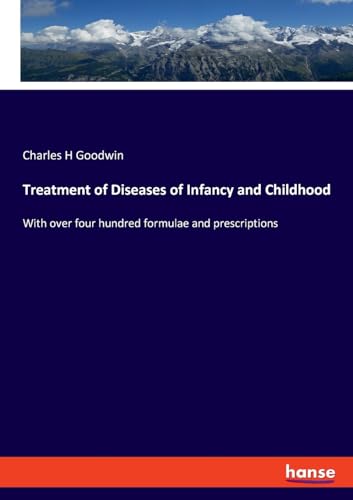 Treatment of Diseases of Infancy and Childhood