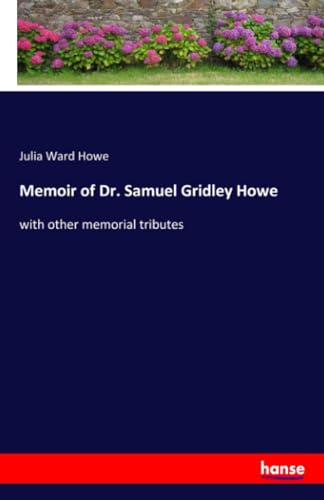 Memoir of Dr. Samuel Gridley Howe