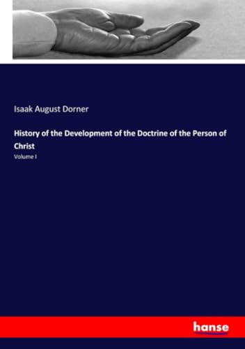 History of the Development of the Doctrine of the Person of Christ