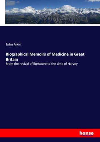 Biographical Memoirs of Medicine in Great Britain