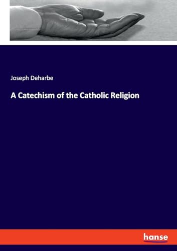 A Catechism of the Catholic Religion