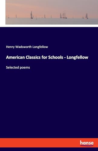 American Classics for Schools - Longfellow