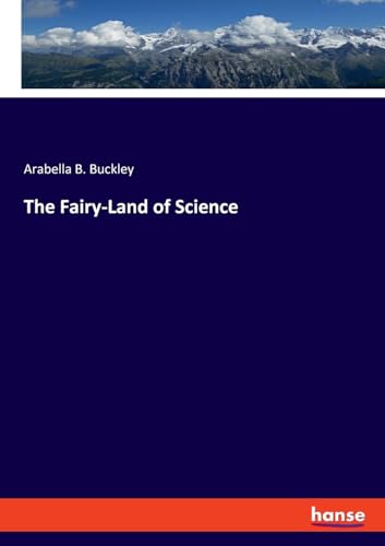 The Fairy-Land of Science