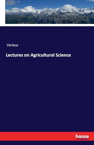 Lectures on Agricultural Science