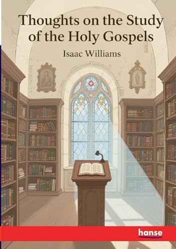 Thoughts on the Study of the Holy Gospels