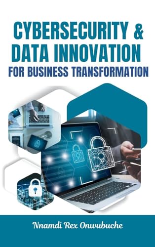 Cybersecurity and Data Innovation for Business Transformation