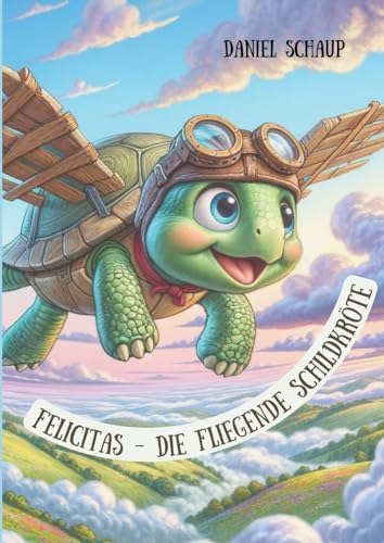 Felicitas - Die fliegende Schildkröte