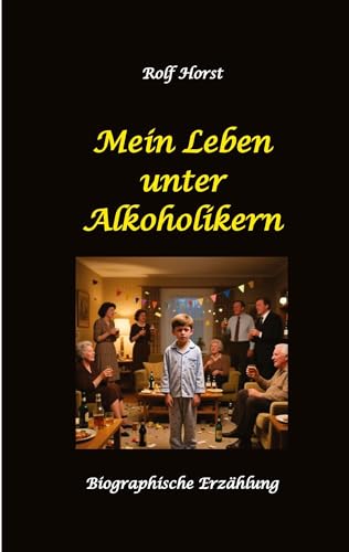 Mein Leben unter Alkoholikern - Sucht, Drama, Suizid, Depression, uneheliches Kind, Versagensängste, Druck, Fassade, Therapie, Autismus, Scheidung, Reha, Trauma, Krieg, Familie, Gesprächsgruppen