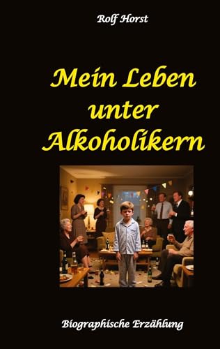 Mein Leben unter Alkoholikern - Sucht, Drama, Suizid, Depression, uneheliches Kind, Versagensängste, Druck, Fassade, Therapie, Autismus, Scheidung, Reha, Trauma, Krieg, Familie, Gesprächsgruppen